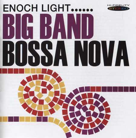 Enoch Light - Big Band Bossa Nova & Let's Dance the Bossa Nova (1963)