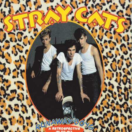 Stray Cats - Runaway Boys: A Retrospective '81 To '92 (1996)